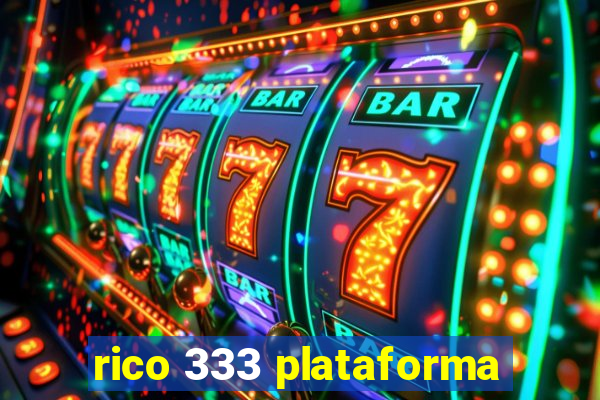 rico 333 plataforma