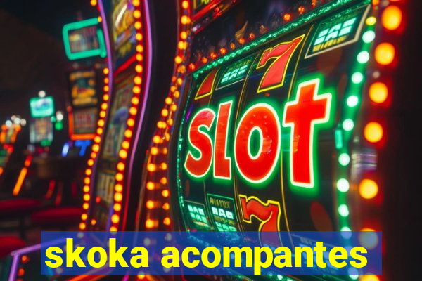 skoka acompantes