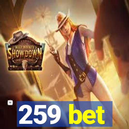 259 bet