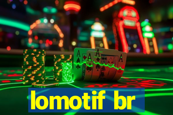 lomotif br