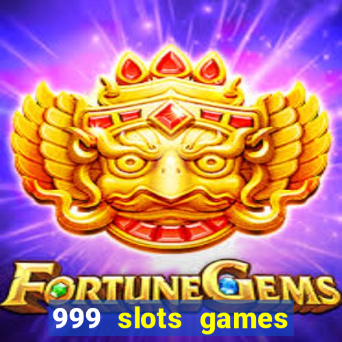 999 slots games download apk