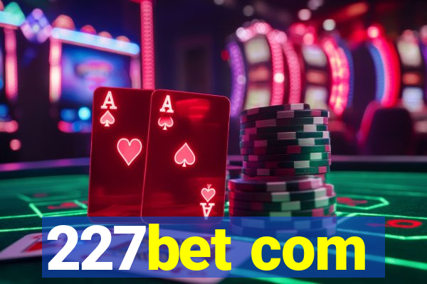 227bet com