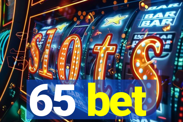 65 bet