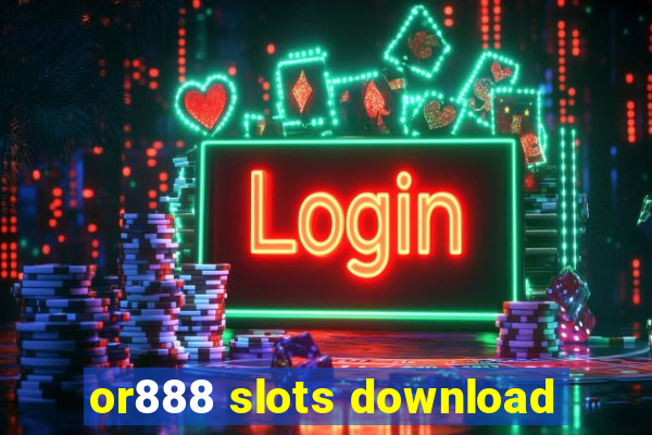 or888 slots download