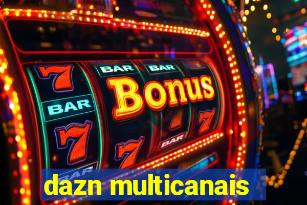 dazn multicanais