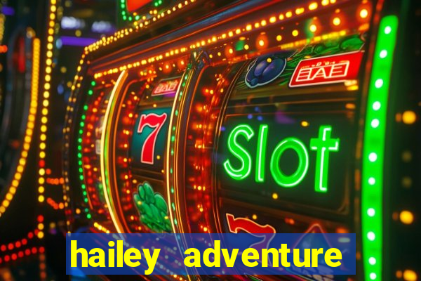 hailey adventure mod apk unlimited money