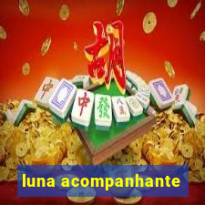 luna acompanhante