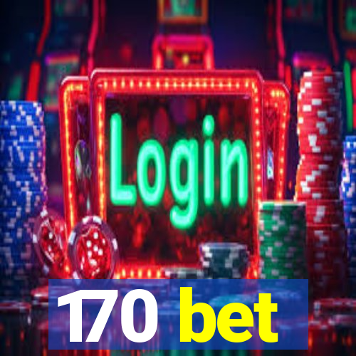 170 bet