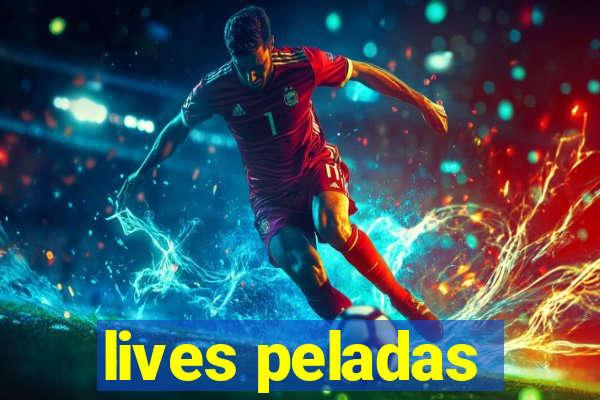 lives peladas