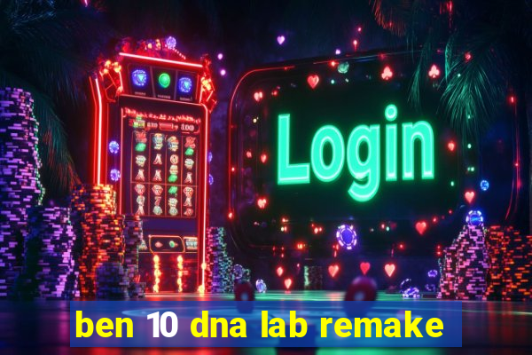 ben 10 dna lab remake