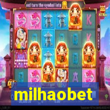 milhaobet