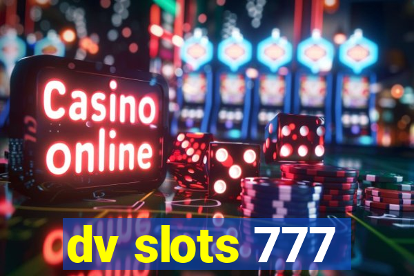 dv slots 777