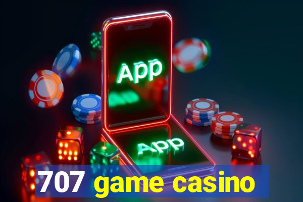 707 game casino