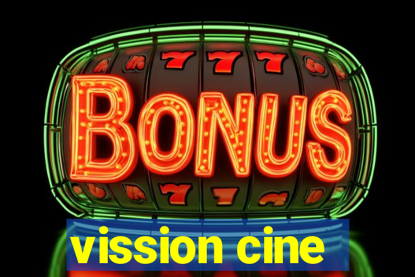 vission cine