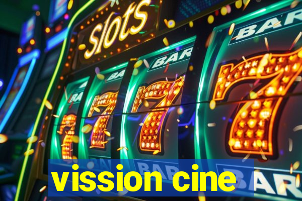 vission cine