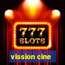 vission cine