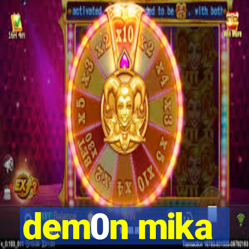 dem0n mika