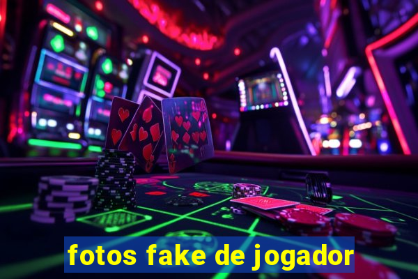 fotos fake de jogador