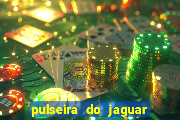 pulseira do jaguar vale do amanhecer