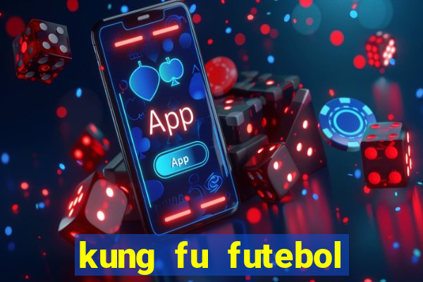 kung fu futebol clube completo dublado