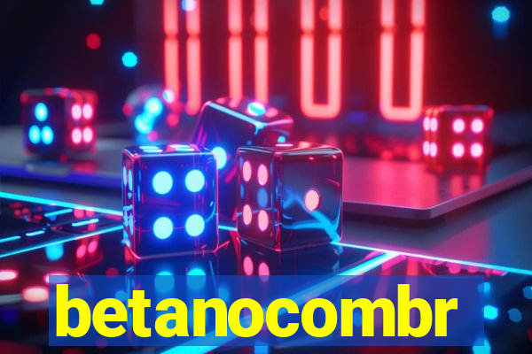 betanocombr