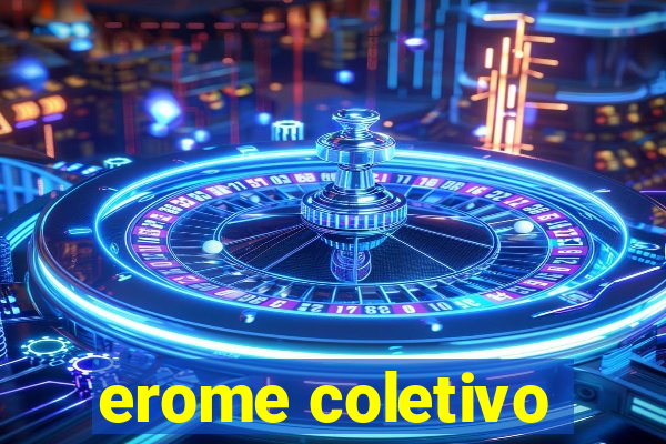 erome coletivo