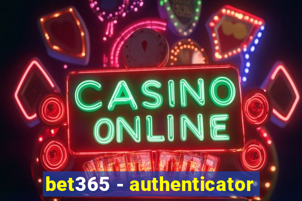 bet365 - authenticator