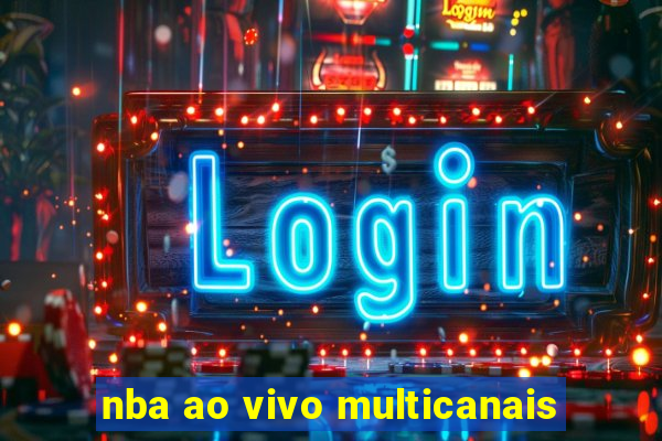 nba ao vivo multicanais