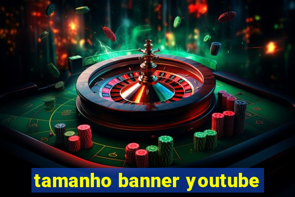 tamanho banner youtube