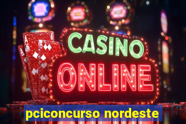 pciconcurso nordeste