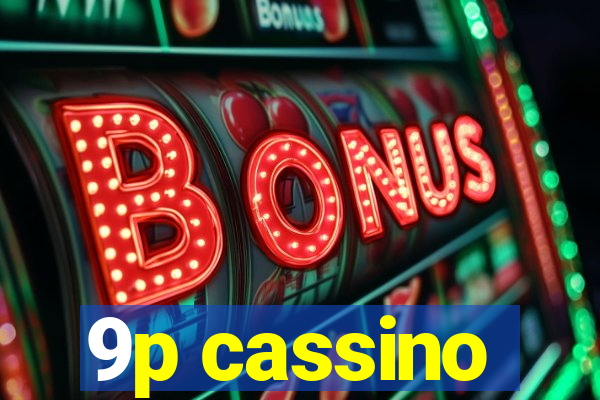 9p cassino