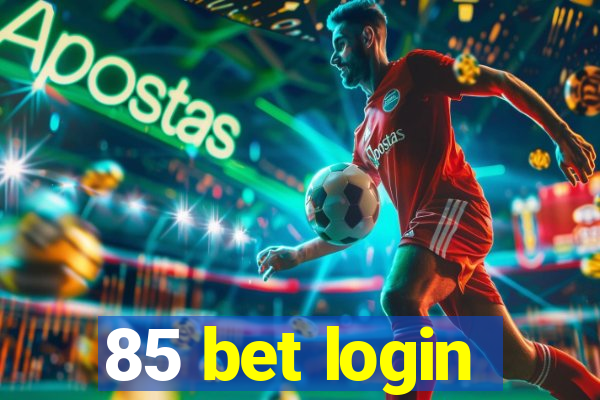 85 bet login