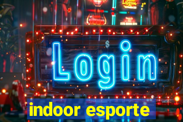 indoor esporte