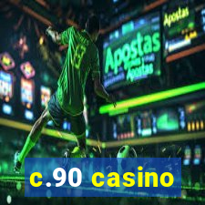 c.90 casino