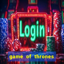 game of thrones dublado online