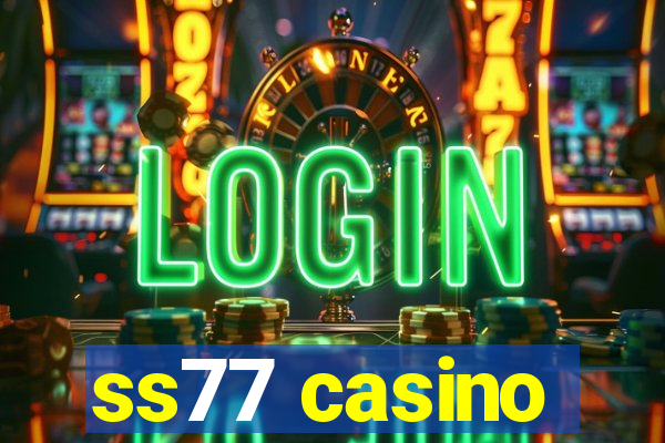 ss77 casino