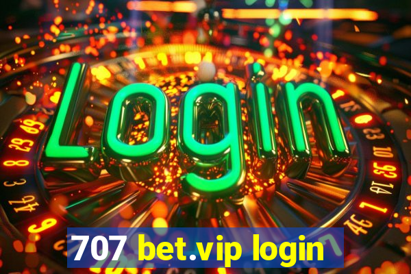 707 bet.vip login