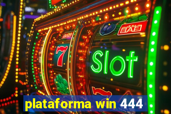 plataforma win 444