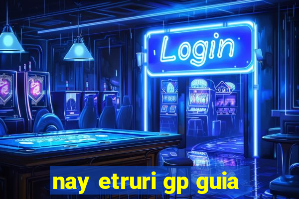 nay etruri gp guia