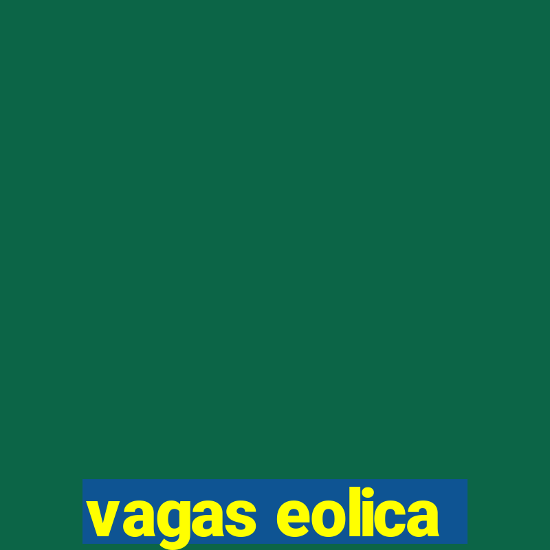 vagas eolica