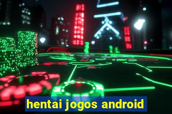 hentai jogos android