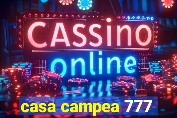 casa campea 777