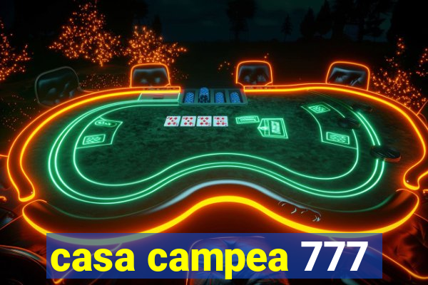 casa campea 777