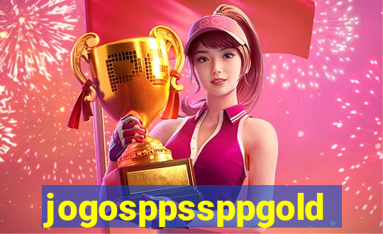 jogosppssppgold