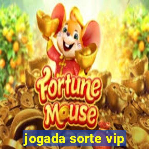 jogada sorte vip