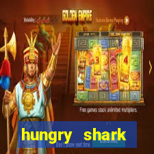 hungry shark evolution dinheiro infinito 2024