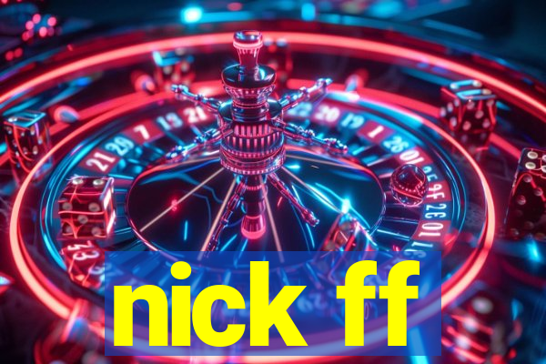 nick ff