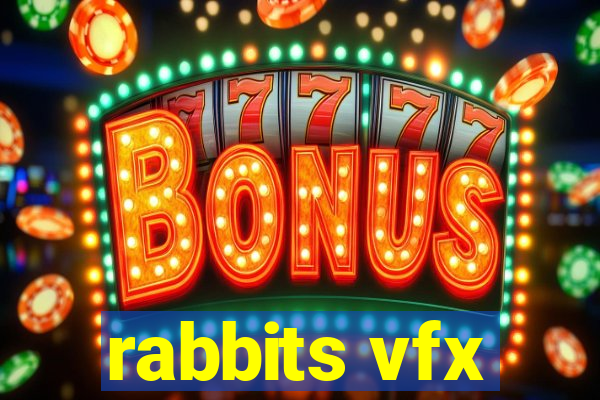 rabbits vfx