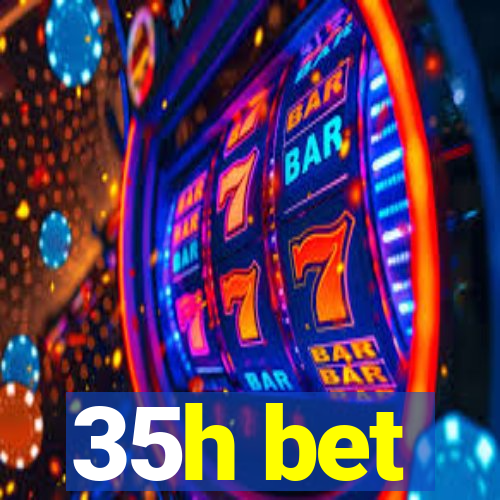 35h bet