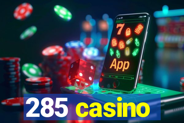 285 casino